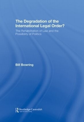 The Degradation of the International Legal Order? - Bill Bowring