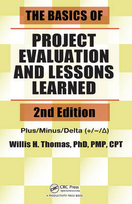 The Basics of Project Evaluation and Lessons Learned - Willis H. Thomas, Raymond W. Lam, David J. Nutt, Michael E. Thase