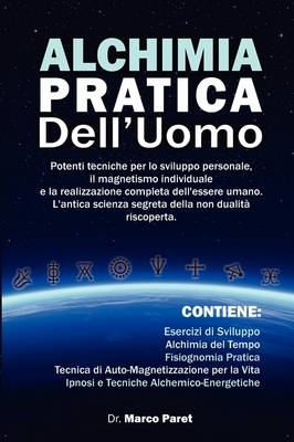 Alchimia Pratica Dell'uomo - MARCO PARET