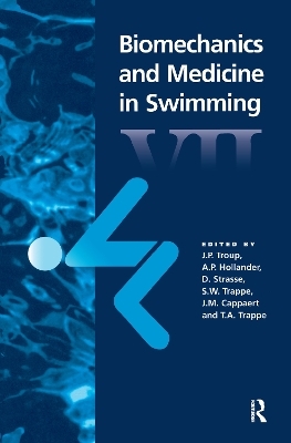 Biomechanics and Medicine in Swimming VII - A.P. Hollander, D. Strass, J. Troup