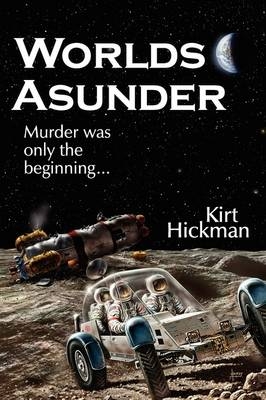 Worlds Asunder - Kirt C Hickman