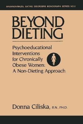 Beyond Dieting - Donna Ciliska