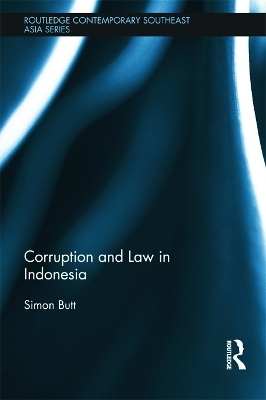 Corruption and Law in Indonesia - Simon Butt