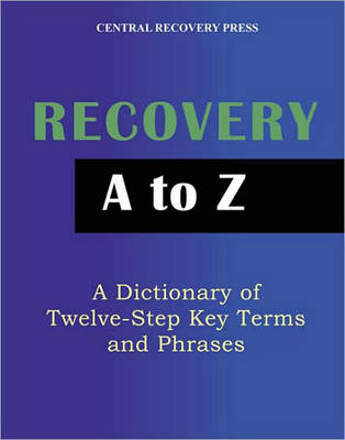 Recovery A-Z - Kristi Fagan, Tony Greco, Helen H. Moore