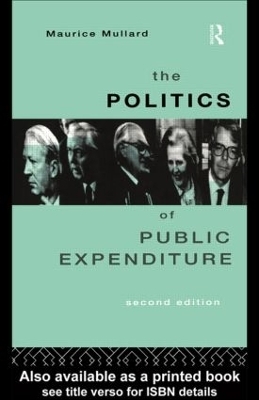 The Politics of Public Expenditure - Maurice Mullard