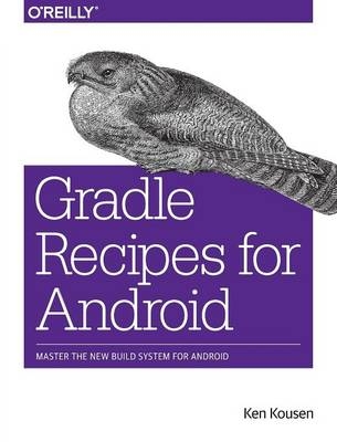 Gradle for Android - Ken Kousen