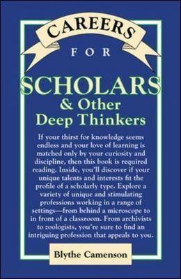 Careers for Scholars & Other Deep Thinkers - Blythe Camenson