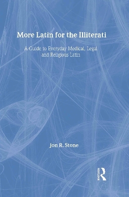 More Latin for the Illiterati - Jon R. Stone