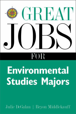 Great Jobs for Environmental Studies Majors - Julie DeGalan, Bryon Middlekauff