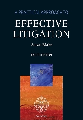 A Practical Approach to Effective Litigation - 