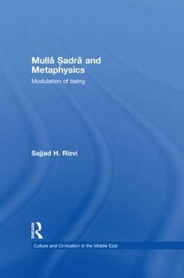 Mulla Sadra and Metaphysics - Sajjad H. Rizvi