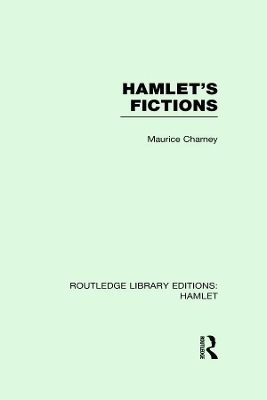 Hamlet's Fictions - Maurice Charney