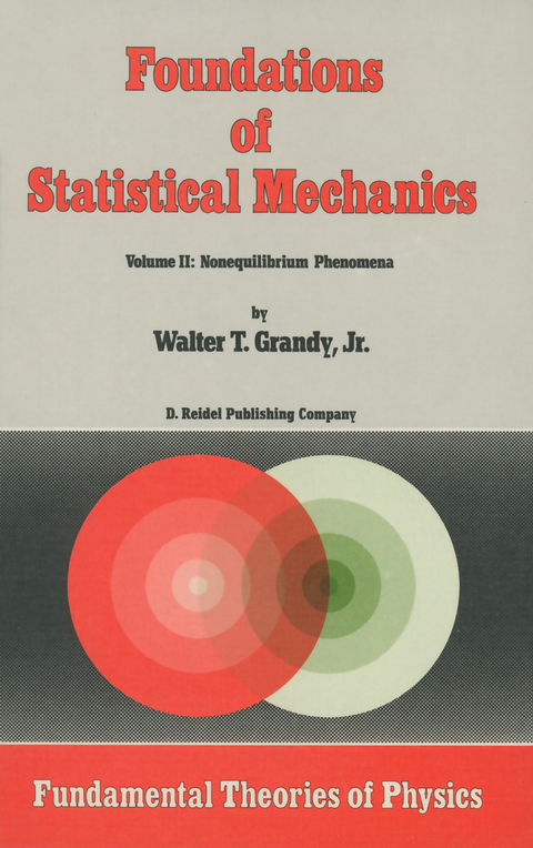 Foundations of Statistical Mechanics - W.T. Grandy Jr.