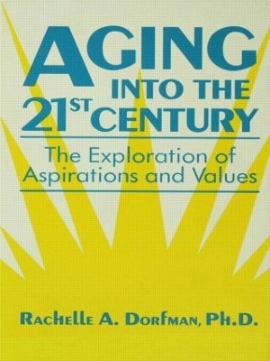 Aging into the 21st Century - Rachelle A. Dorfman