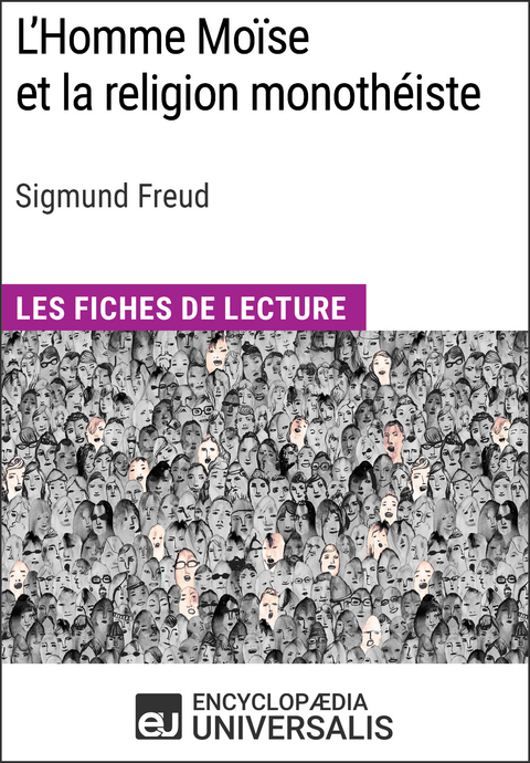 L'Homme Moïse et la religion monothéiste de Sigmund Freud -  Encyclopaedia Universalis