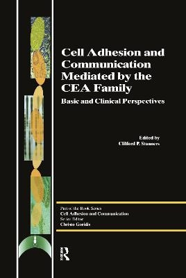 Cell Adhesion and Communication Mediated by the CEA Family - Clifford P Stanners