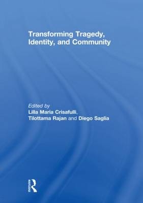 Transforming Tragedy, Identity, and Community - 