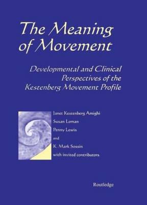 Meaning of Movement - Janet Kestenberg-Amighi