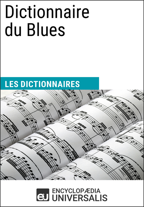 Dictionnaire du Blues -  Encyclopaedia Universalis