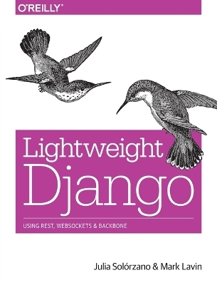 Lightweight Django - Julia Elman, Mark Lavin