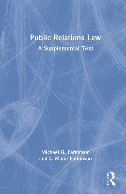 Public Relations Law - L. Marie Parkinson, Michael G. Parkinson