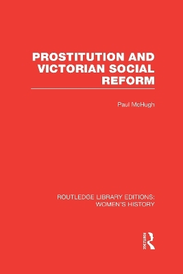 Prostitution and Victorian Social Reform - Paul McHugh