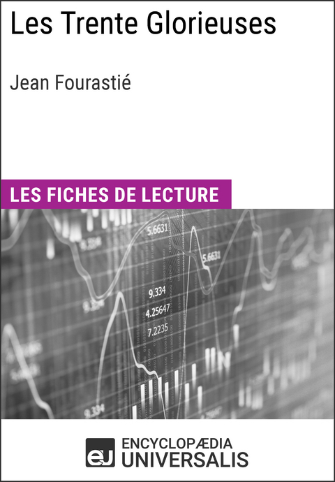 Les Trente Glorieuses de Jean Fourastié -  Encyclopaedia Universalis