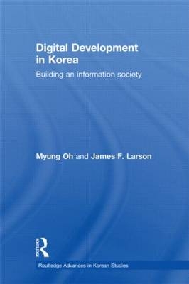 Digital Development in Korea - Myung Oh, James F. Larson