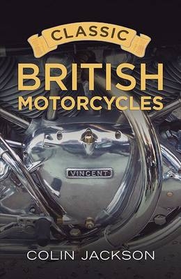 Classic British Motorcycles - Colin Jackson