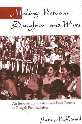 Making Virtuous Daughters and Wives - June McDaniel