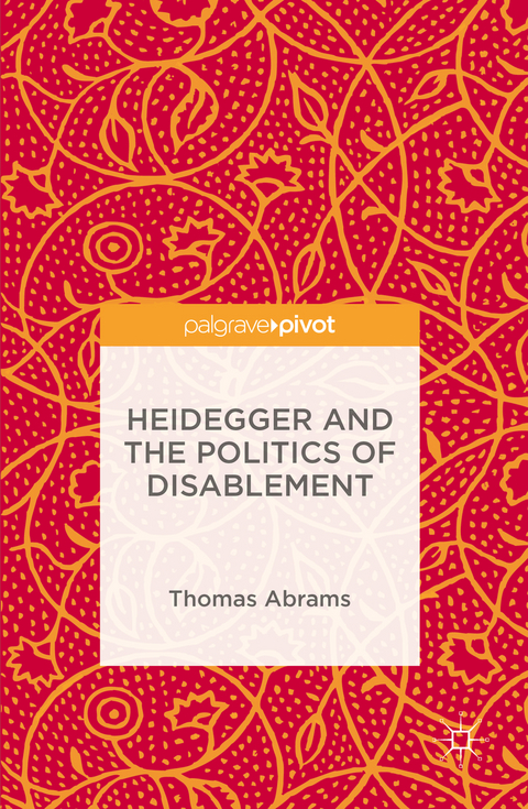 Heidegger and the Politics of Disablement - Thomas Abrams