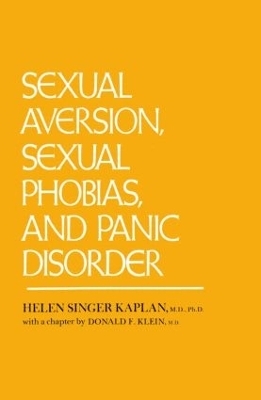 Sexual Aversion, Sexual Phobias and Panic Disorder - Helen Singer Kaplan