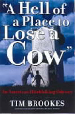 A Hell of a Place to Lose a Cow - Tim Brookes