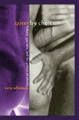 Queer By Choice - Vera Whisman