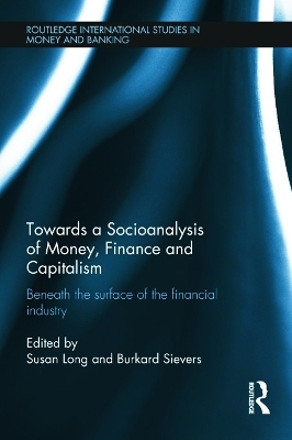 Towards a Socioanalysis of Money, Finance and Capitalism - 