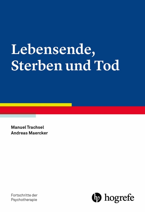 Lebensende, Sterben und Tod - Manuel Trachsel, Andreas Maercker