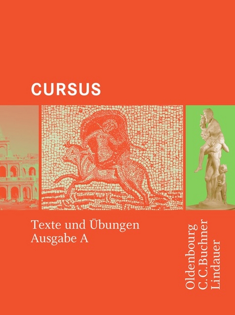 Cursus - Ausgabe A. Einbändiges Unterrichtswerk für Latein - Britta Boberg, Reinhard Bode, Stephan Brenner, Andreas Fritsch, Michael Hotz, Friedrich Maier, Wolfgang Matheus, Ulrike Severa, Hans D Unger, Sabine Wedner-Bianzano, Andrea Wilhelm