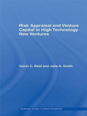 Risk Appraisal and Venture Capital in High Technology New Ventures - Gavin C. Reid, Julia A. Smith