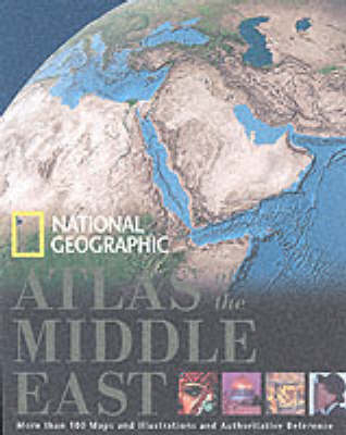 "National Geographic" Atlas of the Middle East -  National Geographic Society