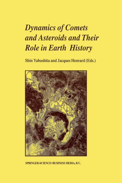 Dynamics of Comets and Asteroids and Their Role in Earth History - 