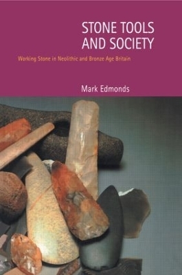 Stone Tools & Society - Mark Edmonds