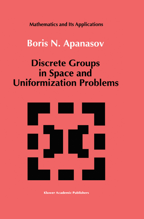 Discrete Groups in Space and Uniformization Problems - B. Apanasov