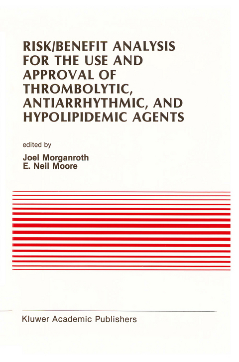 Risk/Benefit Analysis for the Use and Approval of Thrombolytic, Antiarrhythmic, and Hypolipidemic Agents - 