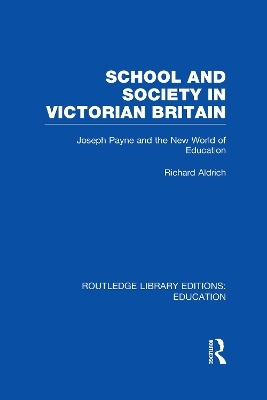 School and Society in Victorian Britain - Richard Aldrich