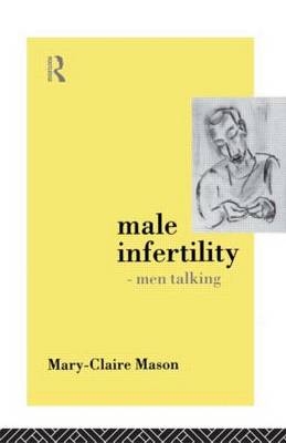 Male Infertility - Men Talking - Mary-Claire Mason