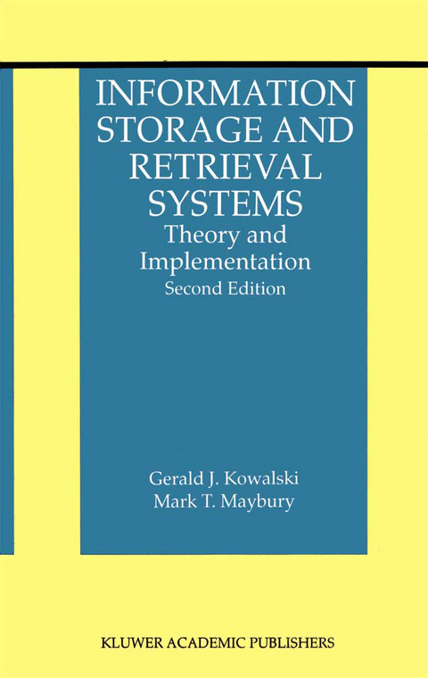 Information Storage and Retrieval Systems - Gerald J. Kowalski, Mark T. Maybury