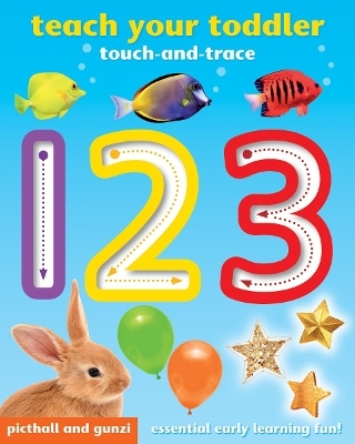 Teach Your Toddler Touch-and-Trace: 123 - Angela Giles