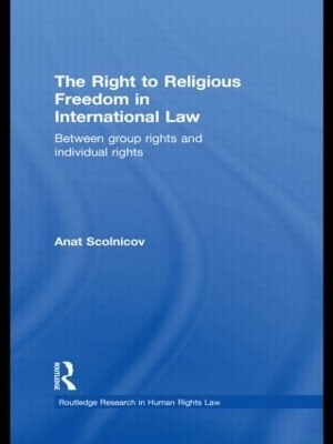 The Right to Religious Freedom in International Law - Anat Scolnicov