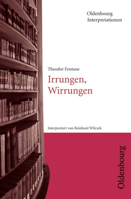 Theodor Fontane: Irrungen, Wirrungen - Reinhard Wilczek