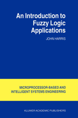 An Introduction to Fuzzy Logic Applications - John Harris